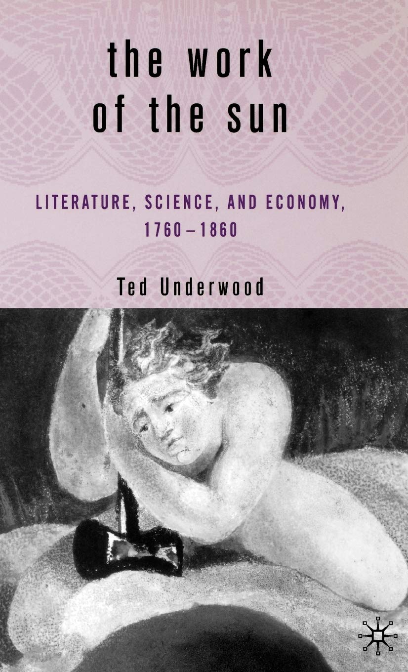 The Work of the Sun: Literature, Science, and Political Economy, 1760–1860