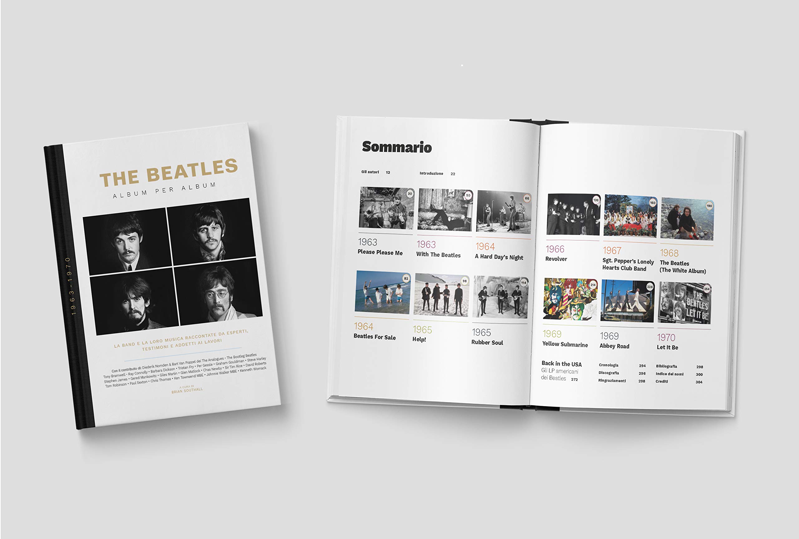 The Beatles. Album per album. 1963-1970. La band e la loro musica raccontate da esperti, testimoni e addetti ai lavori. Ediz. illustrata