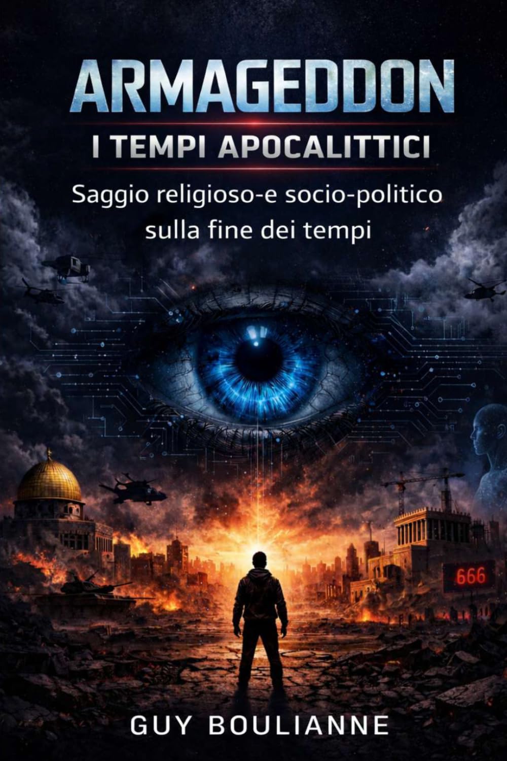 Armageddon: I Tempi Apocalittici: Saggio religioso e socio-politico sulla fine dei tempi