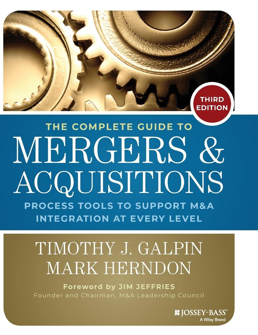 The Complete Guide to Mergers and Acquisitions: Process Tools to Support M&A Integration at Every Level (Jossey-Bass Professional Management)
