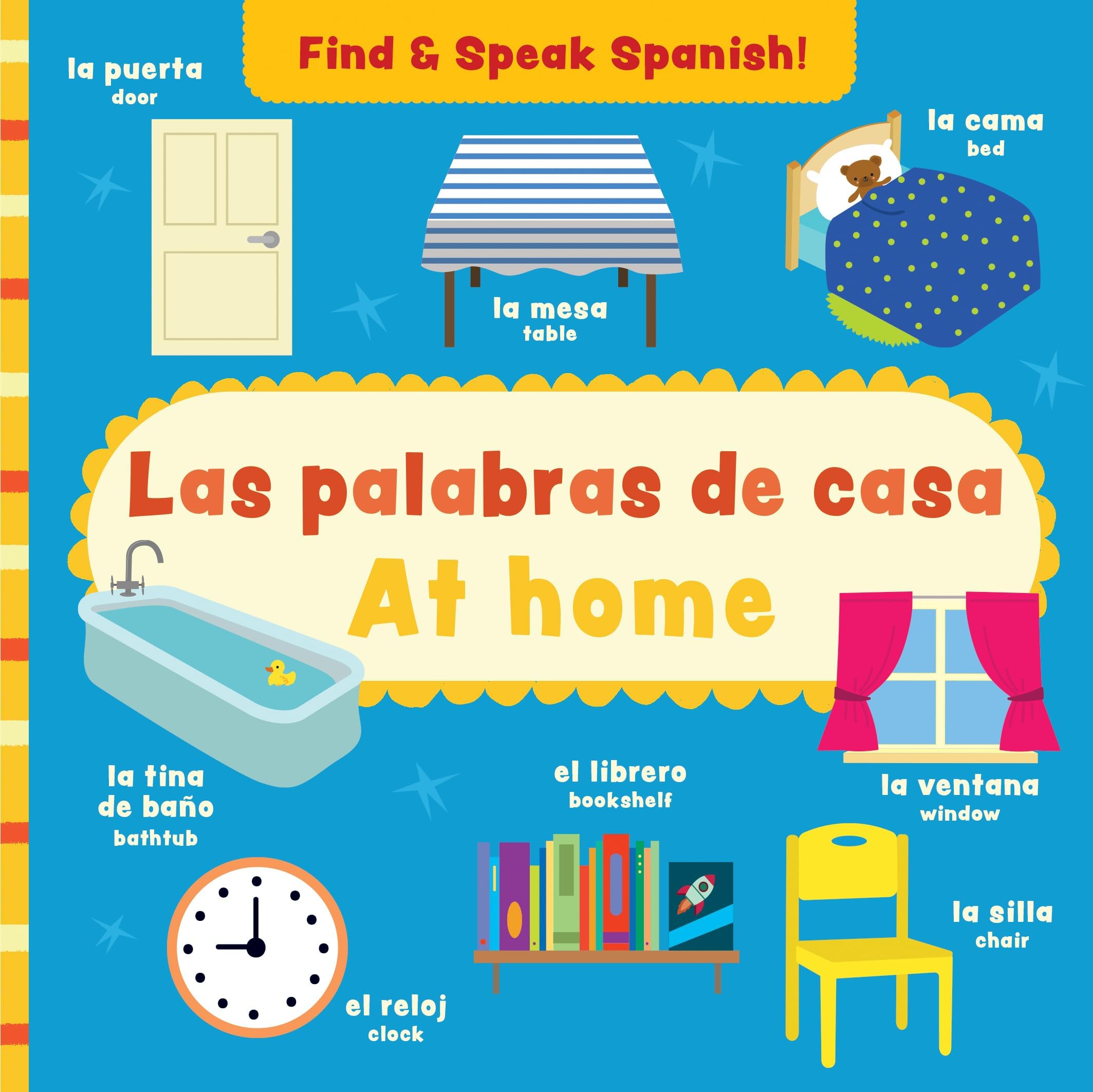 At Home / Las Palabras de Casa (Find and Speak / Encontrar Y Hablar) (English and Spanish Edition)