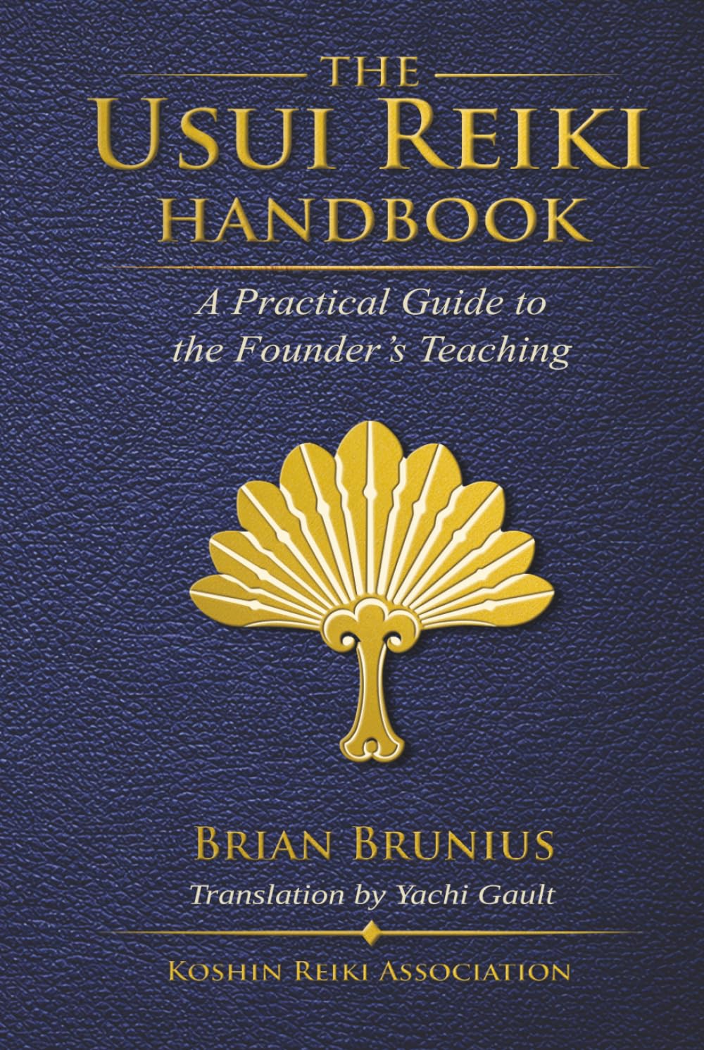 The Usui Reiki Handbook: A Practical Guide to the Founder’s Teaching (Koshin Reiki Instructional Series)