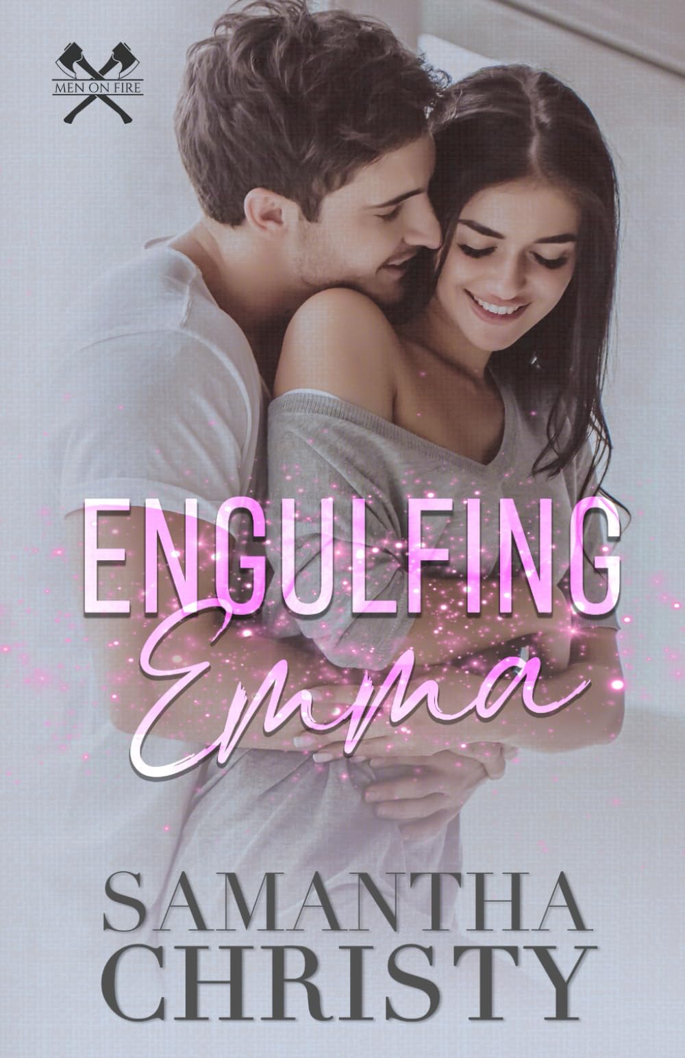 Engulfing Emma (The Men on Fire Series) - Christy, Samantha