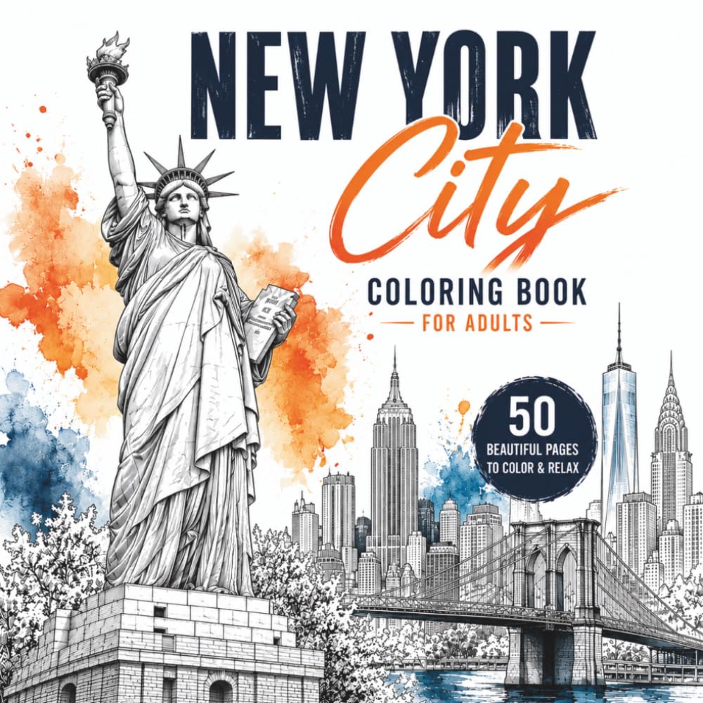 Color Your Way Through New York City: 50 Iconic Landmarks, Historic Streets, Beautiful Skylines and Timeless Architecture for Adults to Color and Relax