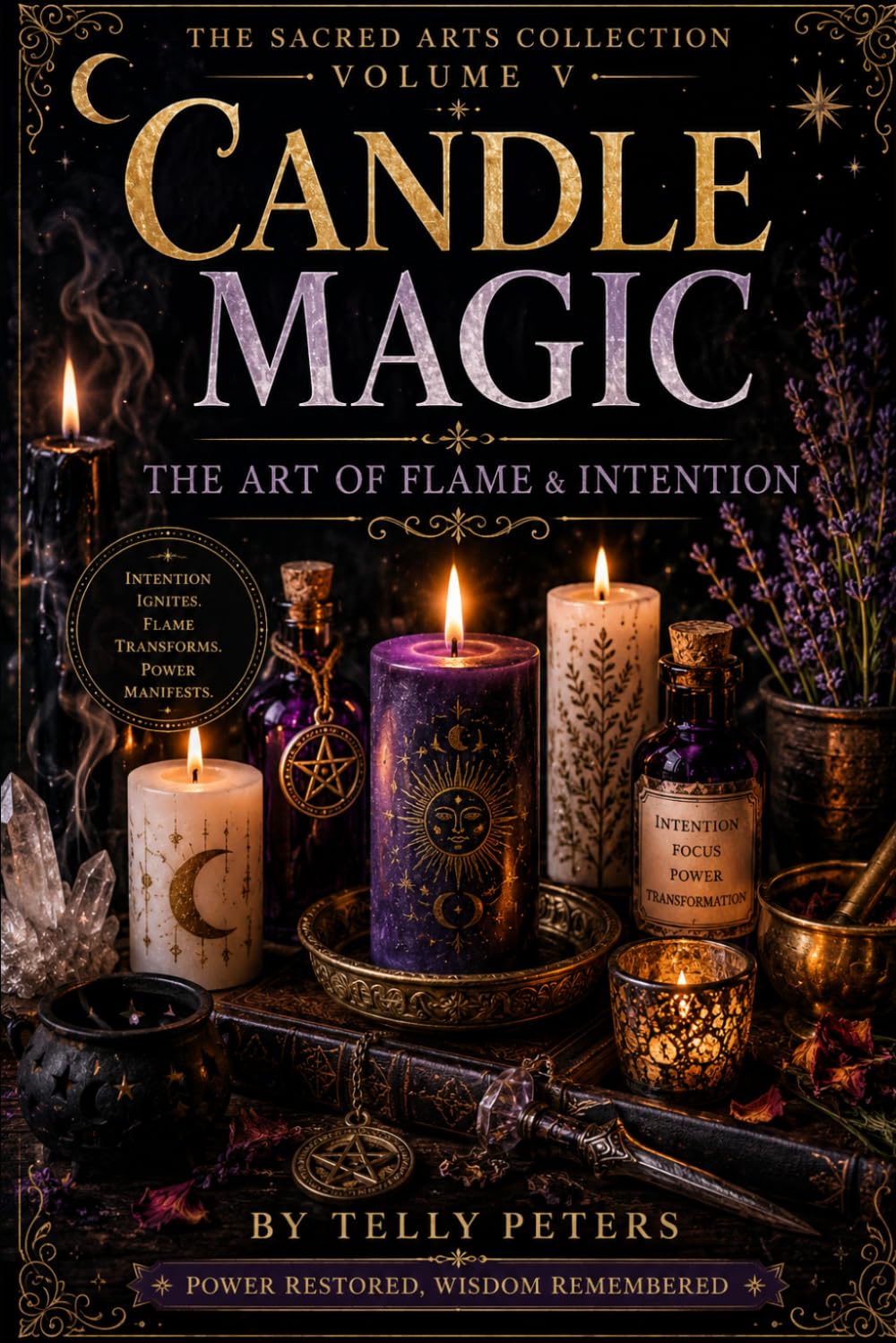 Candle Magic: The Art of Flame & Intention