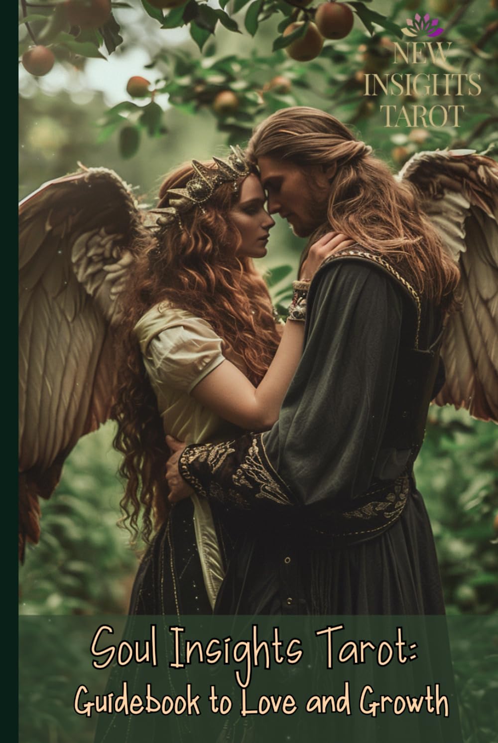 Soul Insights Tarot: A Guidebook to Love & Growth