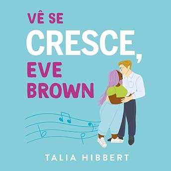 Vê se cresce, Eve Brown [Act Your Age, Eve Brown] Audiobook by Talia Hibbert episode artwork