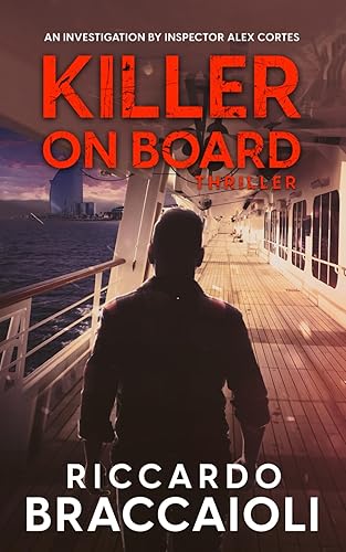 Killer on Board: An investigation by Inspector Alex Cortes: 2 (Inspector Alex Cortes - Police Crime and Mystery)