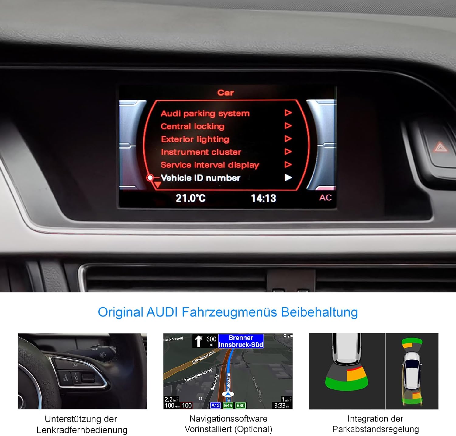 A car's display showing the original Audi vehicle menu, including options like 'Audi parking system' and 'Central locking'. Below, smaller images illustrate steering wheel control support, navigation software, and parking sensor integration.