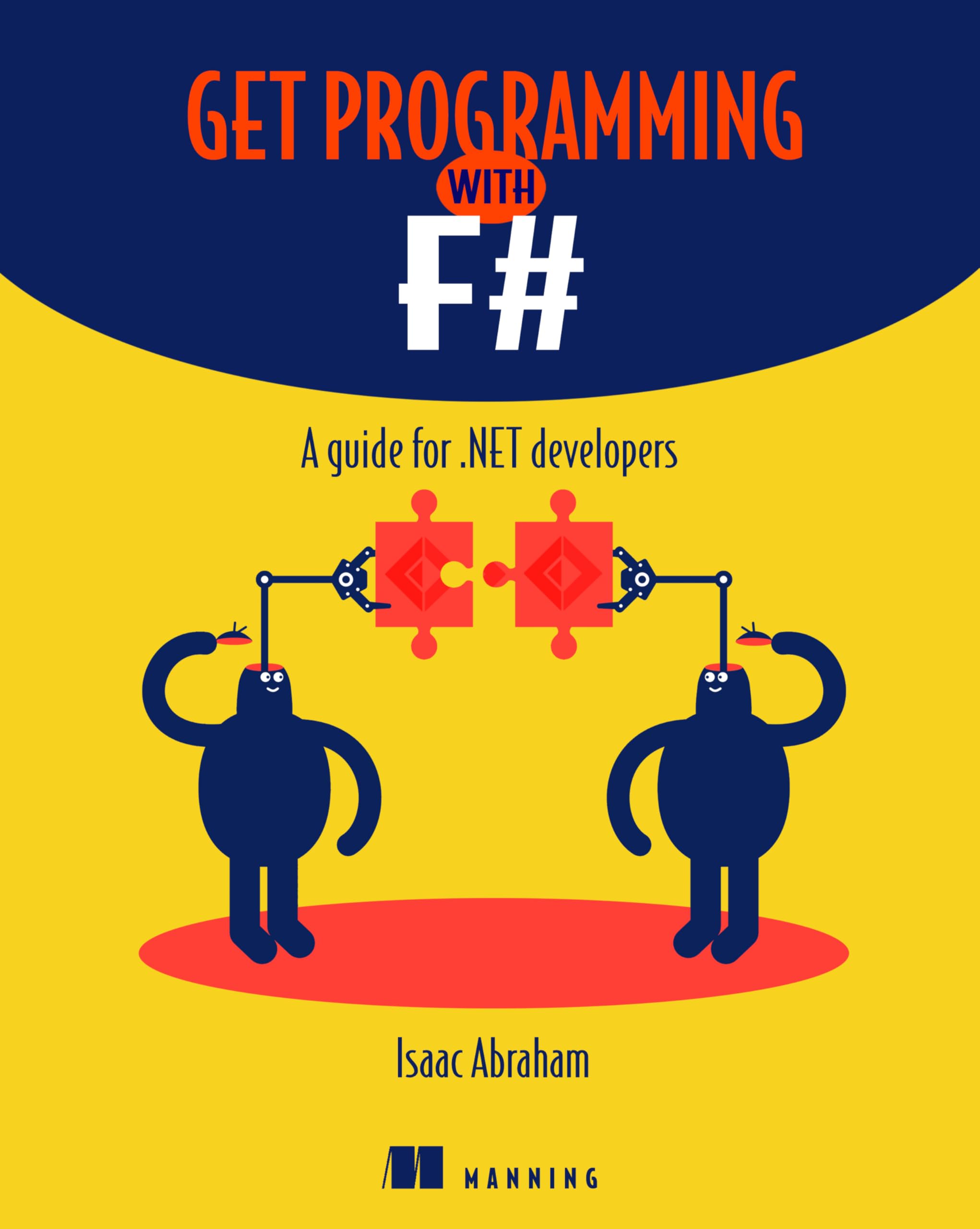 Get Programming with F#: A guide for .NET developers First Edition