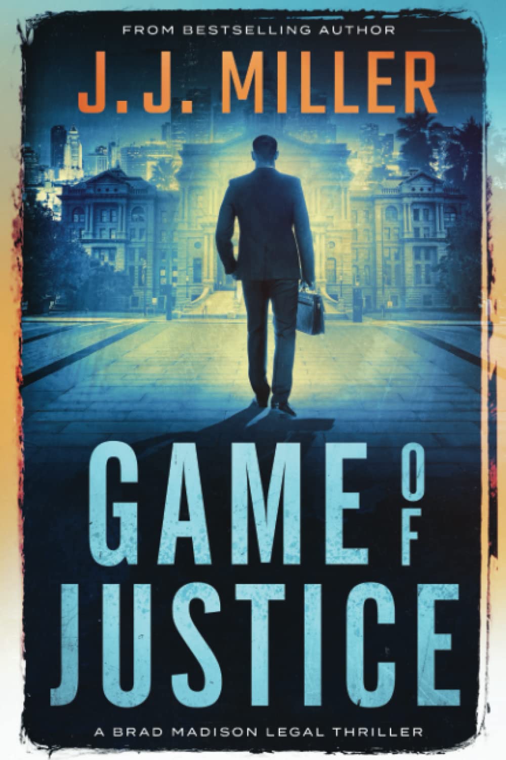 Game of Justice: 3 (Brad Madison Legal Thriller Series)
