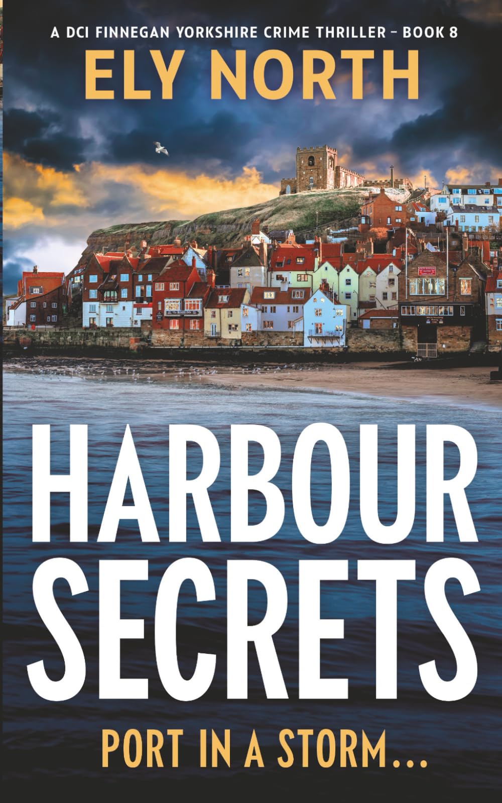 Harbour Secrets: Port In A Storm: A DCI Finnegan Yorkshire Crime Thriller - Book 8