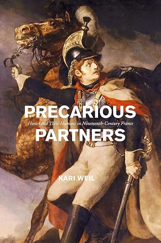 Precarious Partners: Horses and Their Humans in Nineteenth-Century France