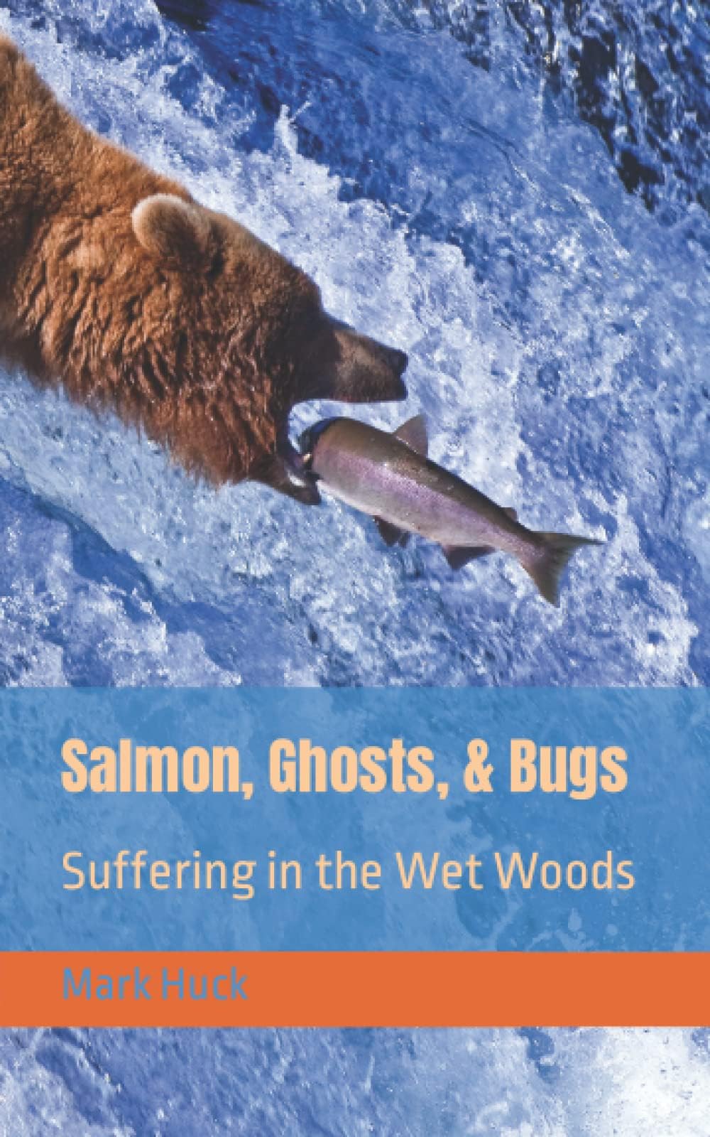 Salmon, Ghosts, and Bugs: Suffering in the Wet Woods