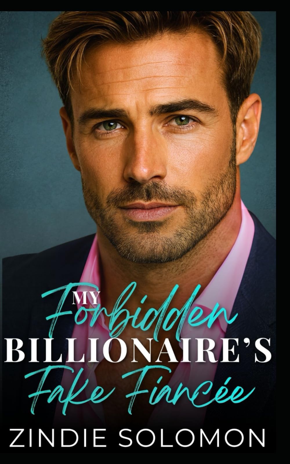 My Forbidden Billionaire's Fake Fiancée: An Age Gap Surprise Baby Contemporary Romance (Forbidden Billionaire Daddies)