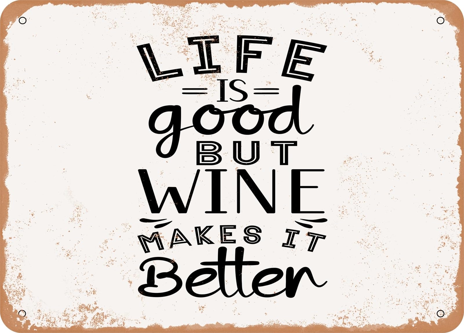 Miaomansenstore Metal Sign - Life Is Good But Wine Makes It Better - Vintage Look Sign Home Decor