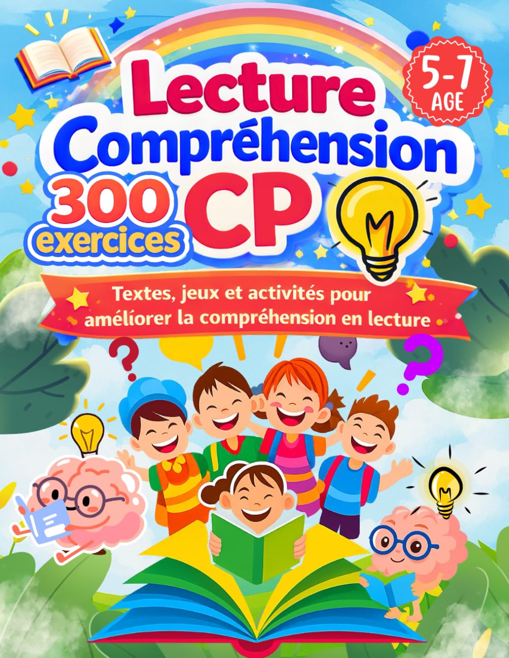 Lecture et Compréhension CP: 300 exercices ludiques pour apprendre à lire, comprendre et s’exprimer en français – CP, CE1 et apprenants débutants