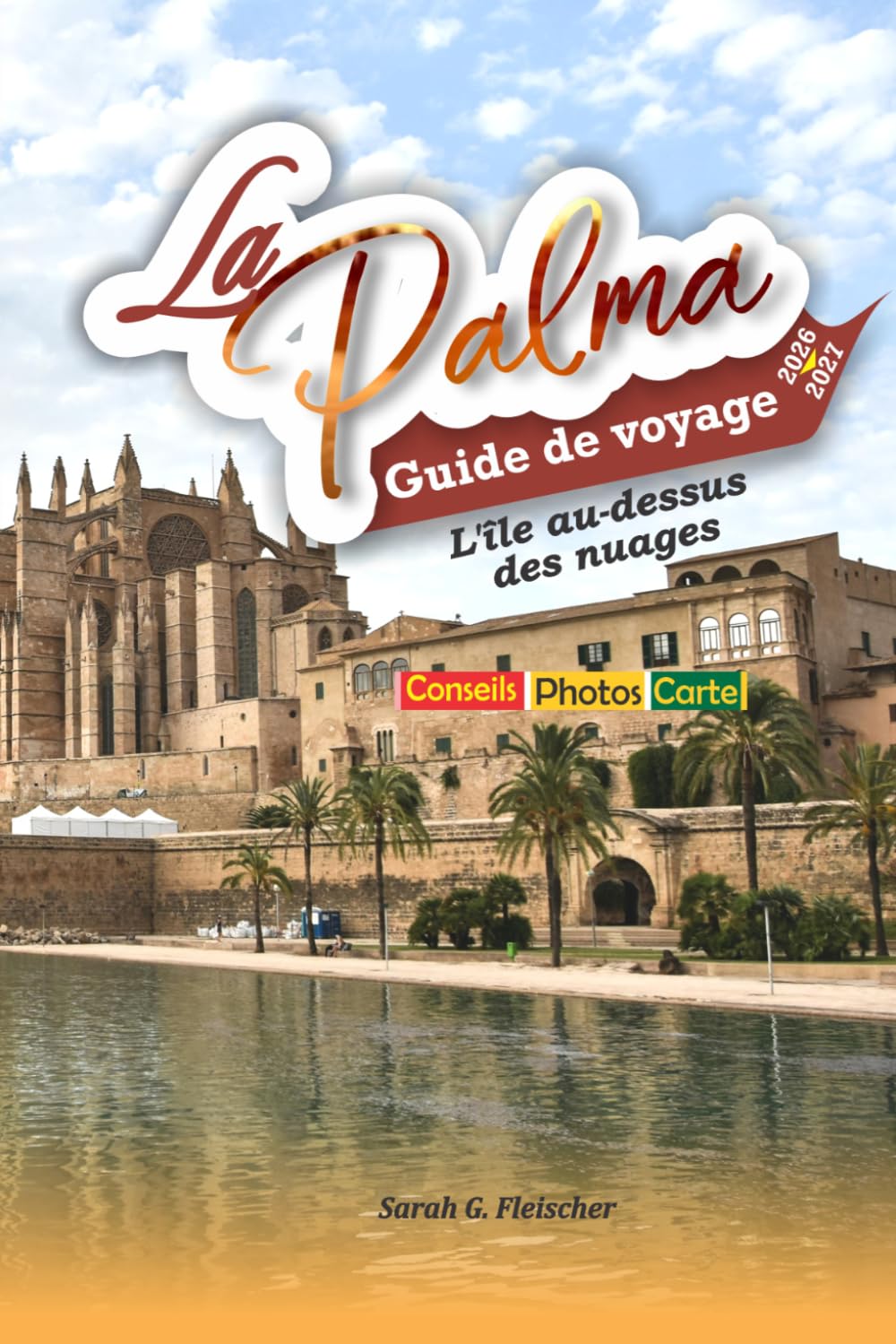 La Palma Guide de voyage, 2026-2027: L'île au-dessus des nuages