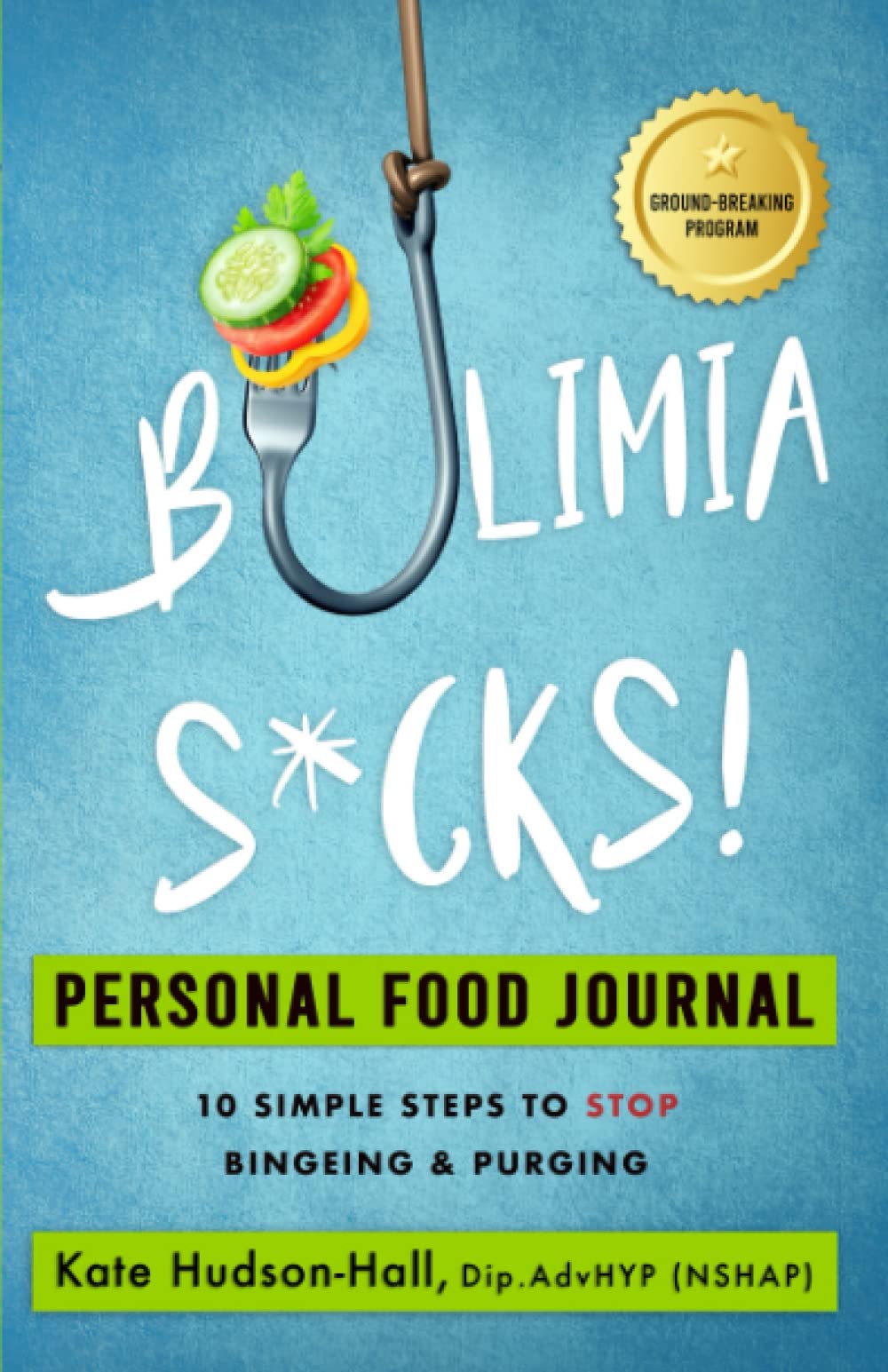 Bulimia Sucks!: Personal Food Journal