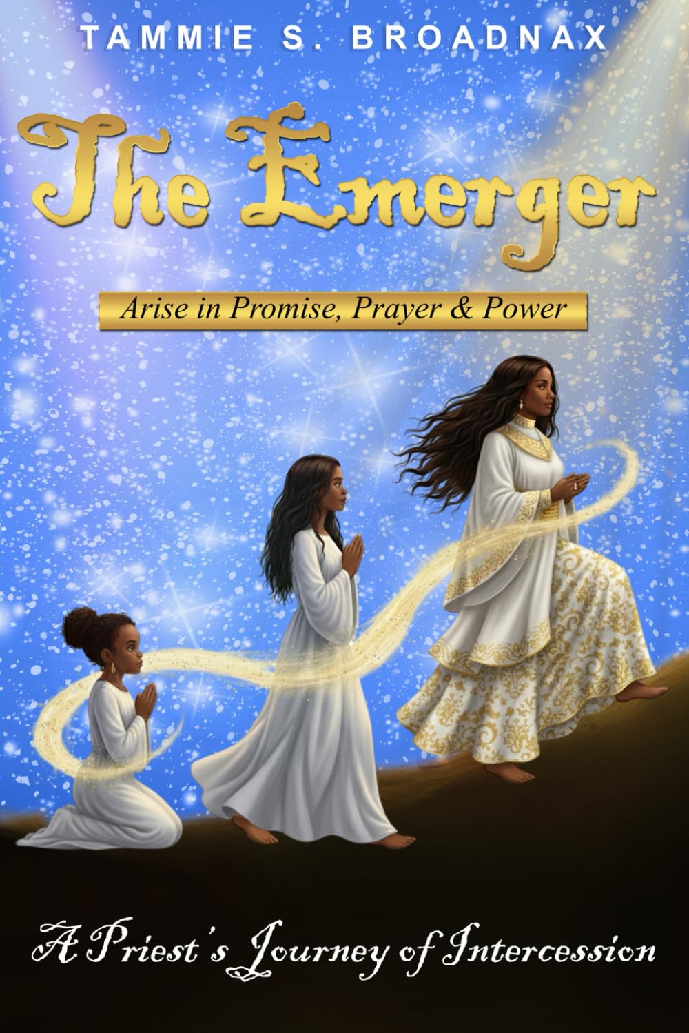 The Emerger: Arise in Promise, Prayer, & Power — A Priest’s Journey of Intercession