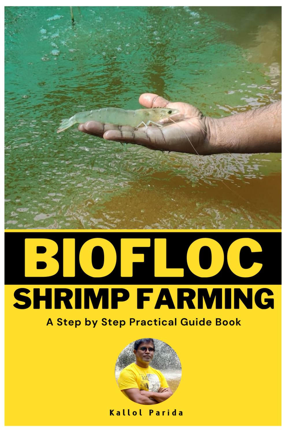 Sustainable Biofloc Shrimp Farming: A Complete Guide for Marine Aquaculture: A Step by Step Practical Guide to Sustainable Shrimp Farming
