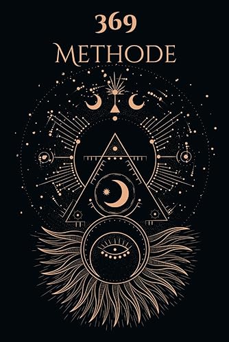 Die 369-Methode: Manifestiere deine Ziele spielend leicht! Nutze das Gesetz der Anziehung zur Manifestation deiner Träume und Wünsche| Notizbuch | Tagebuch | Journal | Arbeitsbuch: |33×3| 99 Tage