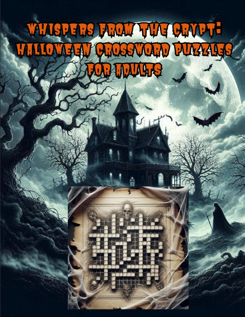Whispers from the Crypt: Halloween Crossword Puzzles for Adults | 22 themed crossword puzzles, each featuring three levels of difficulty