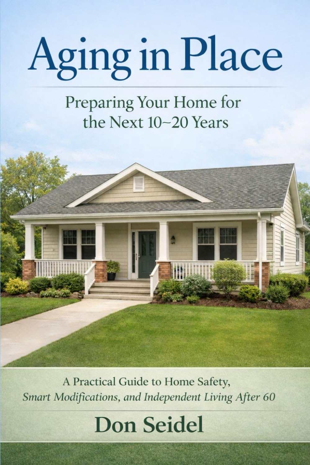 Aging In Place: Preparing Your Home for the Next 10–20 Years (Practical Retirement Planning)