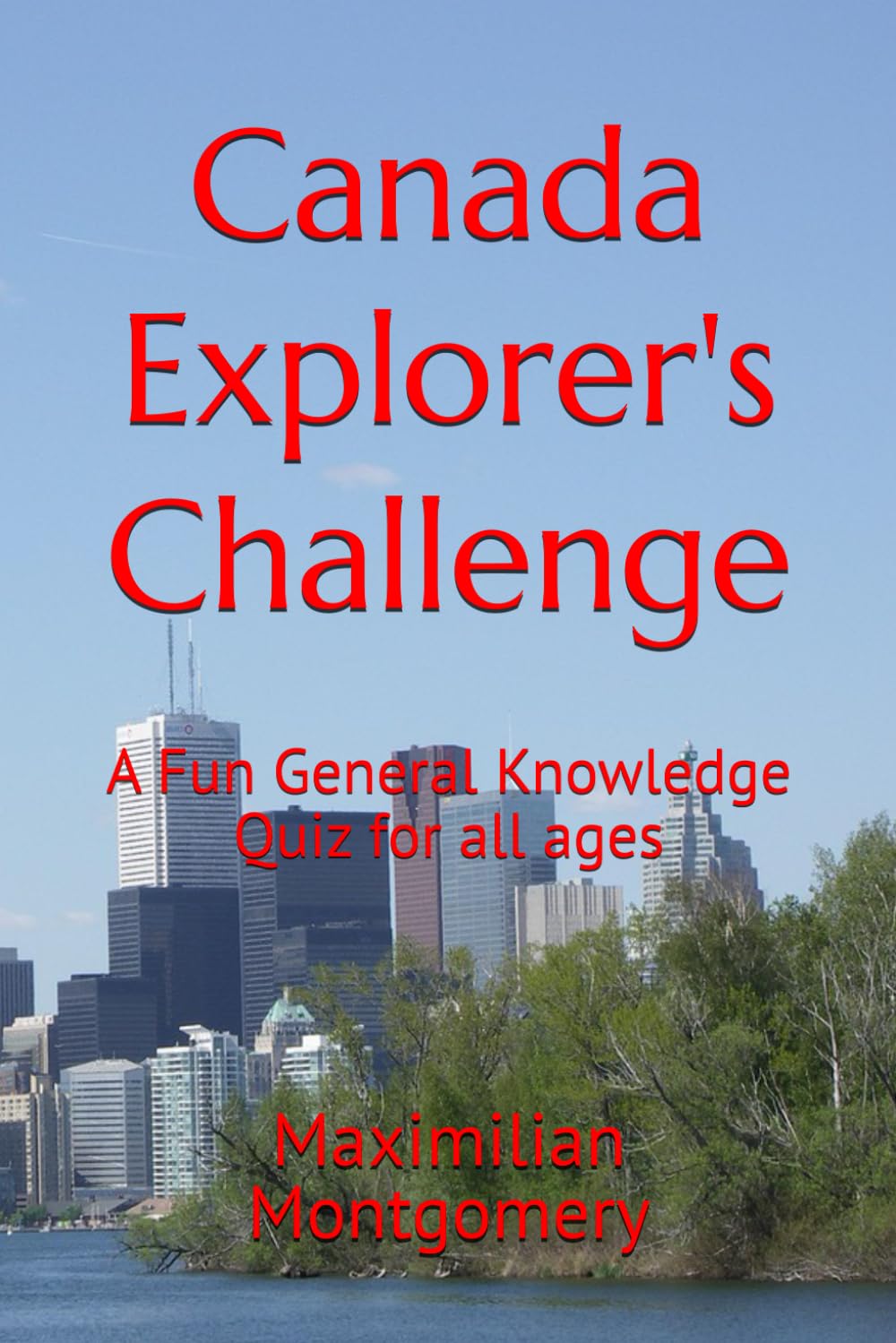 Canada Explorer's Challenge: A Fun General Knowledge Quiz for all ages