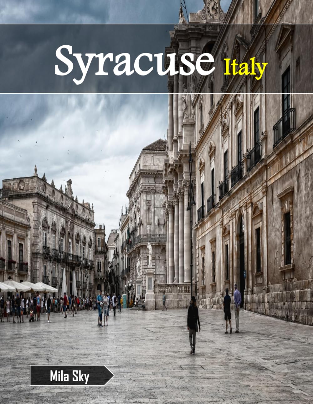 Syracuse Italy: A Luxury Coffee Table Book of Iconic Landmarks