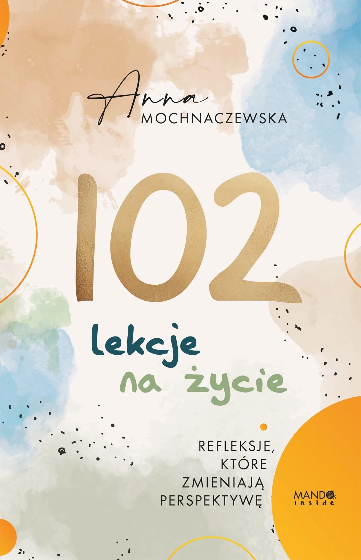 102 lekcje na życie: Refleksje, które zmieniają perspektywę