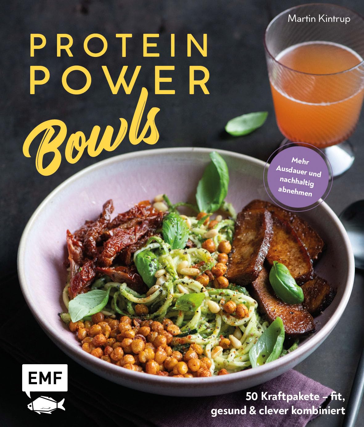 Protein Power Bowls: 50 Kraftpakete – fit, gesund & clever kombiniert | Mehr Ausdauer und nachhaltig abnehmen | Nährstoffdichte auf den Punkt: mit 30-Tage-Recharge-Programm | veggie, vegan und omnivor