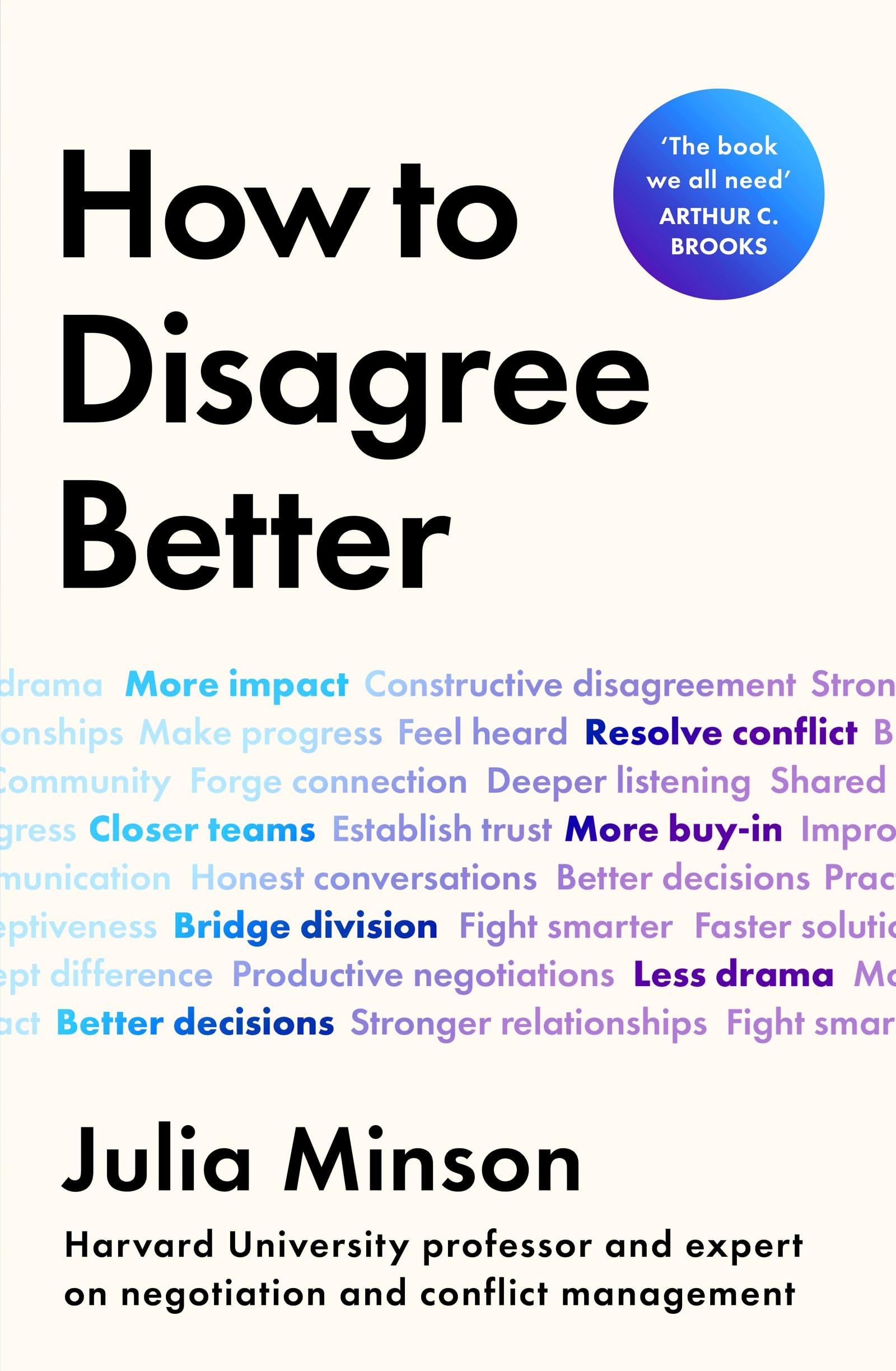 How To Disagree Better by Dr Julia Minson (Hardback Book)