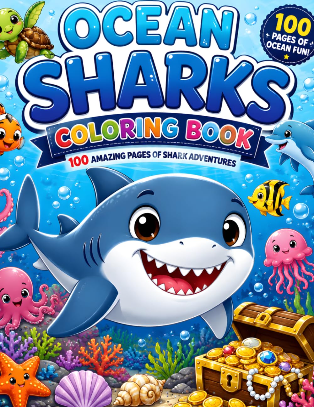 Ocean Sharks Coloring Book for Kids Ages 4-8: 50 Cute and Fun Shark Adventures with Ocean Friends, Underwater Scenes, and Easy Coloring Pages: Cute ... Friends, and Fun Sea Adventures for Kids