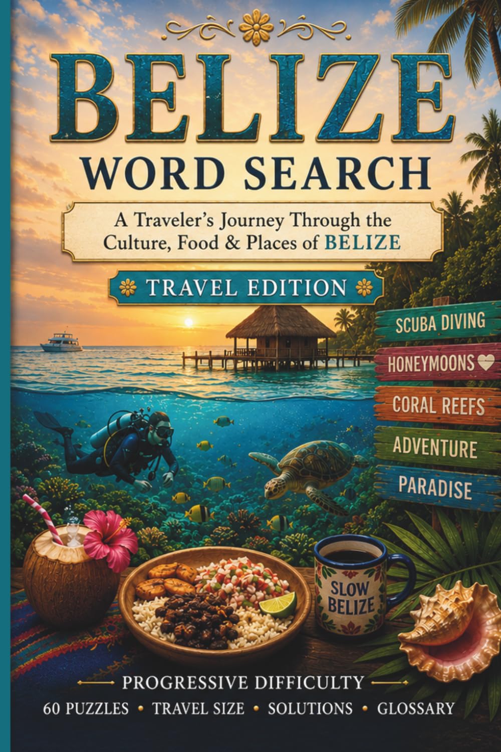 Belize Word Search: A Traveler's Journey Through the Culture, Food & Places of Belize (World Travel Word Search)