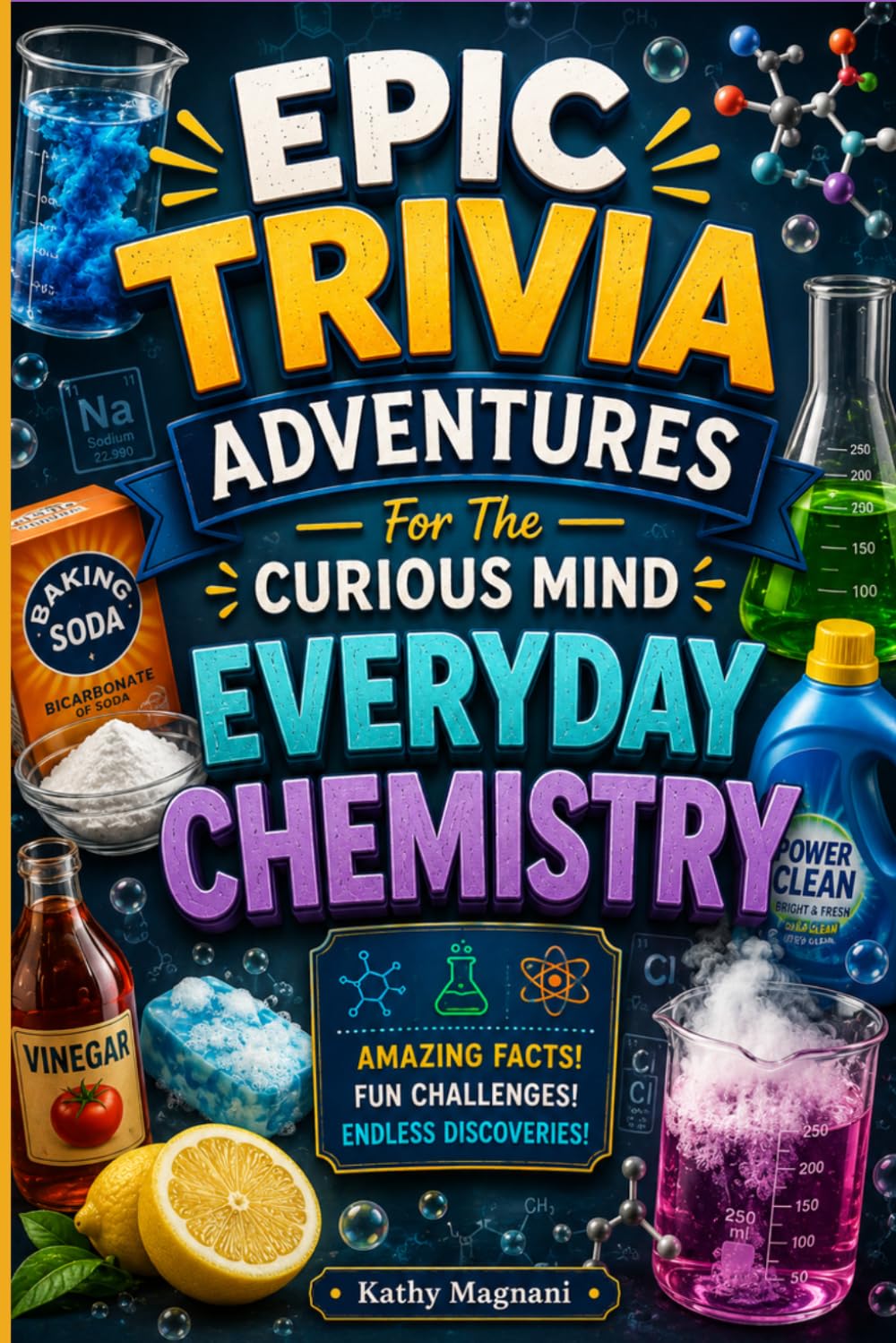 Epic Trivia Adventures For The Curious Mind: Chemistry in Everyday Life