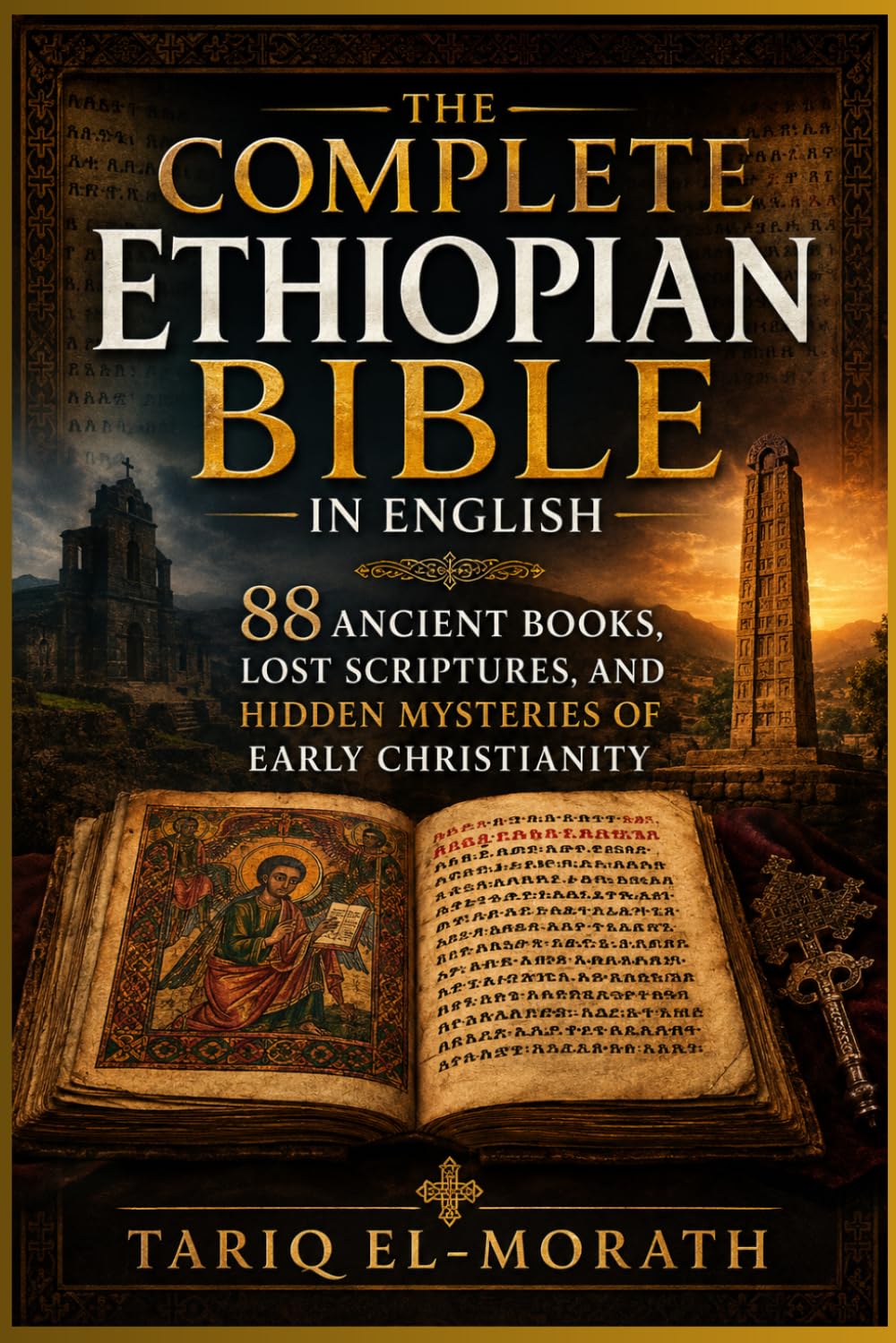 The Complete Ethiopian Bible in English: 88 Ancient Books, Lost Scriptures, and Hidden Mysteries of Early Christianity