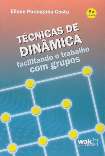 Técnicas de Dinâmica Facilitando o Trabalho com Grupos