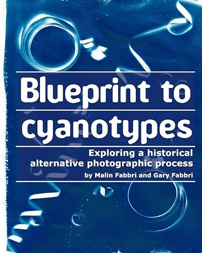 Blueprint to Cyanotypes: Exploring a Historical Alternative Photographic Process