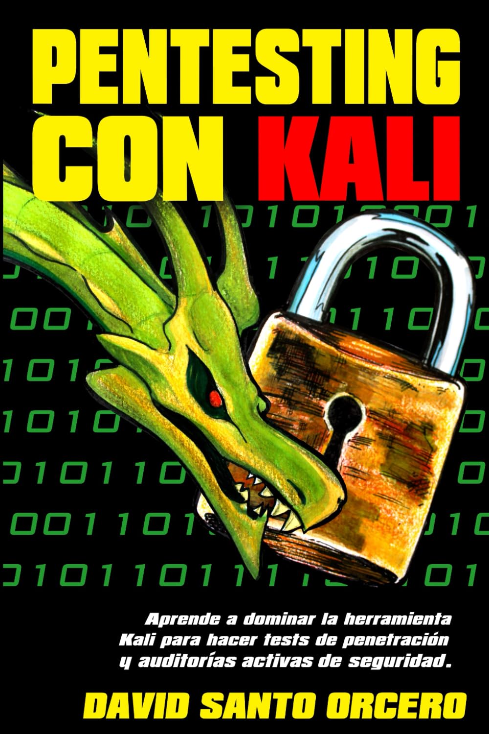 Pentesting con Kali: Aprende a dominar la herramienta de referencia de hacking ético y auditorías de seguridad (Spanish Edition)