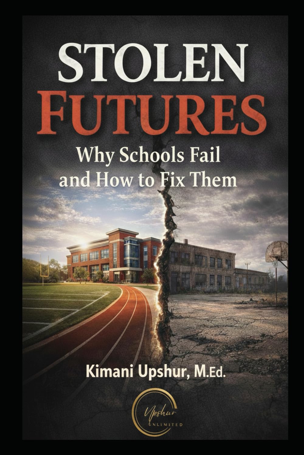 Stolen Futures: Why Schools Fail and How to Fix Them