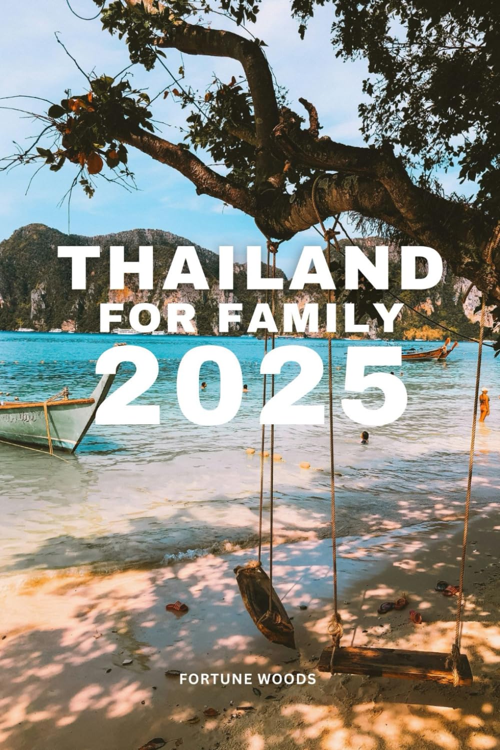 Thailand for Family 2025: Updated and essential Guide for your journey as a Family to explore and enjoy Thailand (with insider's tips) (Family Travel Guides)
