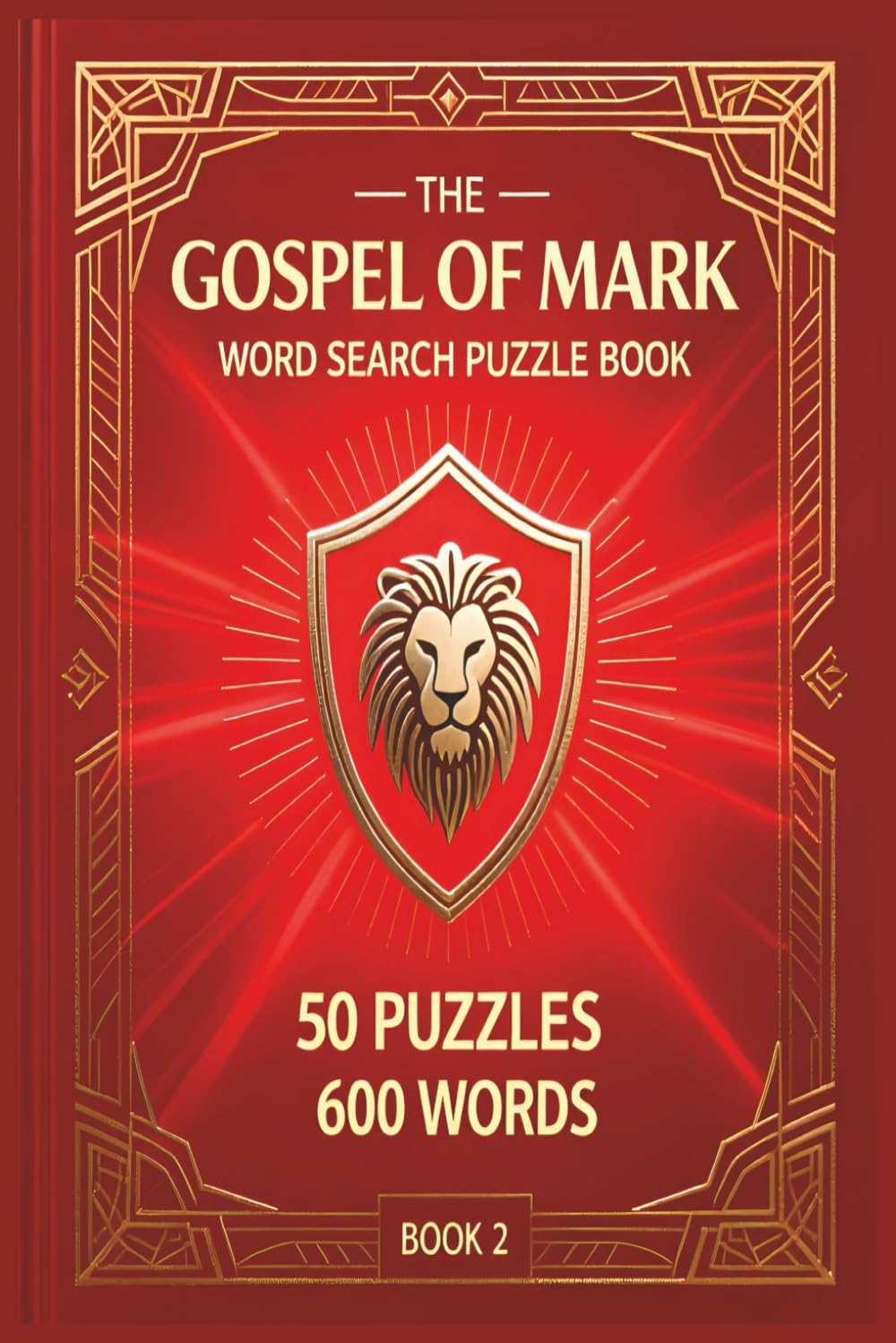 The Gospel of Mark Word Search Puzzle Book: Book 2 of 4 in The Gospel Word Search Series: 50 Bible Puzzles on the Life and Miracles of Jesus · 600 ... (The Gospel Word Search Series (KJV Edition))