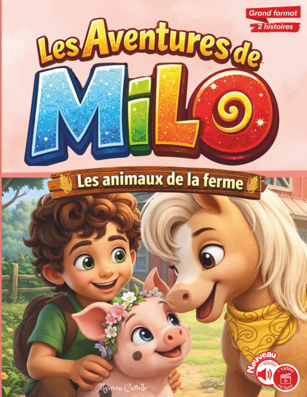 LES AVENTURES DE MILO : LES ANIMAUX DE LA FERME: Livre illustré pour enfants de 5 à 10 ans. Histoire sur l'amitié et la découverte.