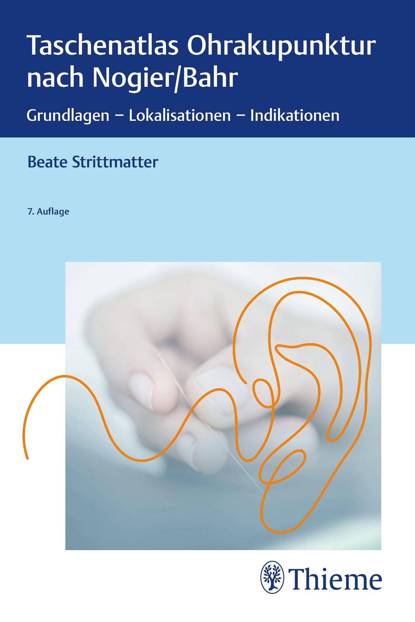 Taschenatlas Ohrakupunktur nach Nogier/Bahr: Grundlagen - Lokalisationen - Indikationen
