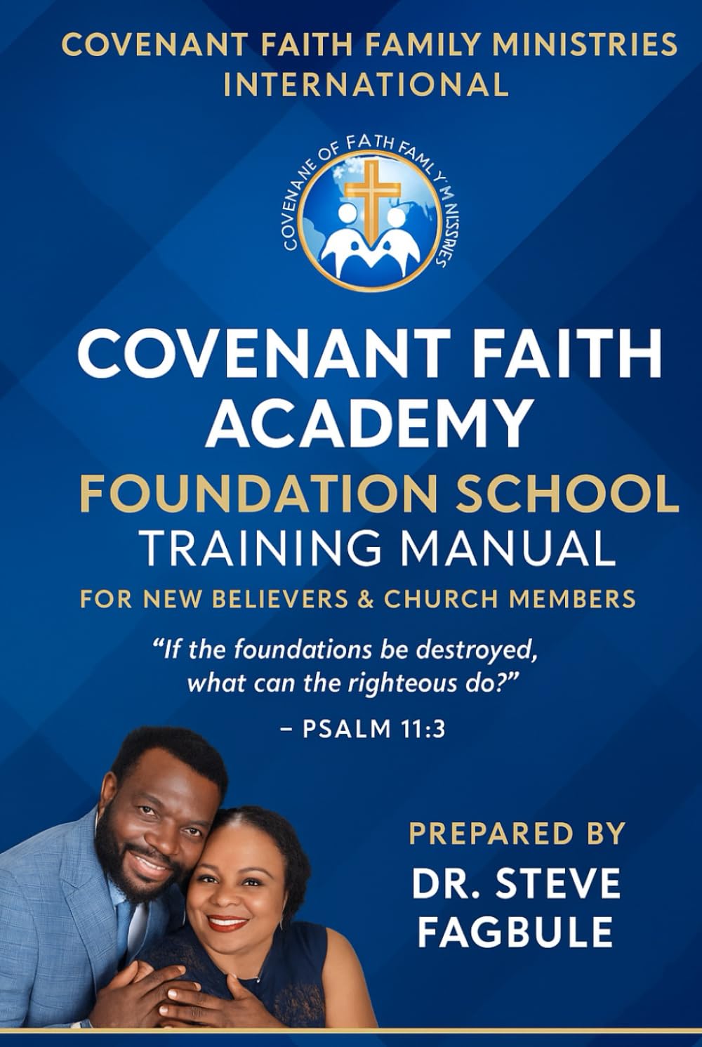 FOUNDATION SCHOOL TRAINING MANUAL: A Complete Discipleship Guide for New Believers and Growing Christians (Covenant Faith Academy Discipleship Series)