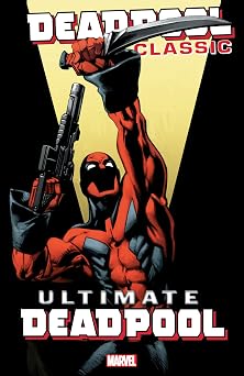 Deadpool Classic Vol. 20 Ultimate Deadpool