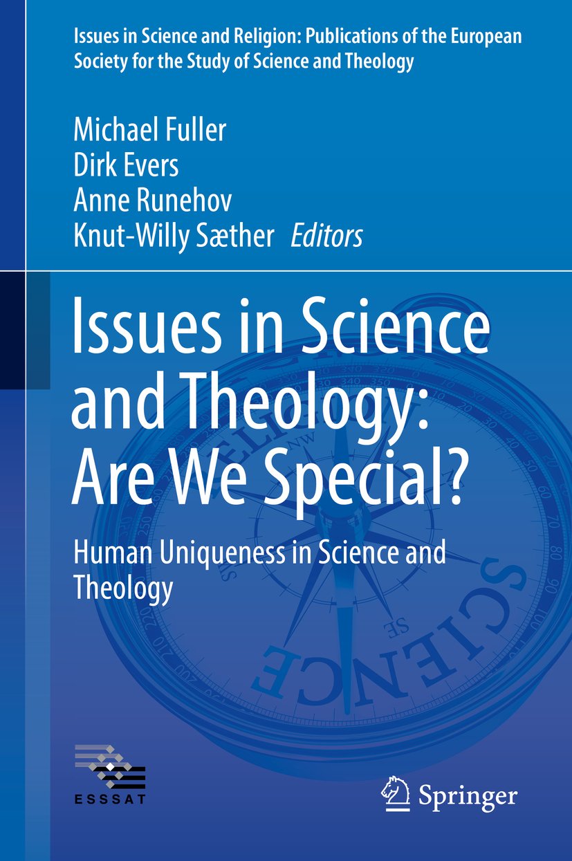 Issues in Science and Theology: Are We Special?: Human Uniqueness in Science and Theology (Issues in Science and Religion: Publications of the European ... the Study of Science and Theology Book 4)
