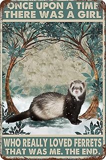 Animal Tin Signs Once Upon A Time There was A Girl Who Really Loves Ferrets Vintage Tin Sign Poster Plaque Decro for Home Coffee Bar Pub 8x12inch