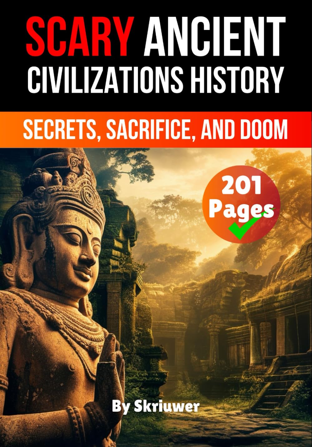 Scary Ancient Civilizations History Facts: Secrets, Sacrifice, and Doom (Scary History Facts)      Paperback – January 22, 2025